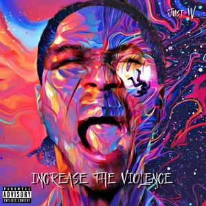 Increase the Violence (Explicit)