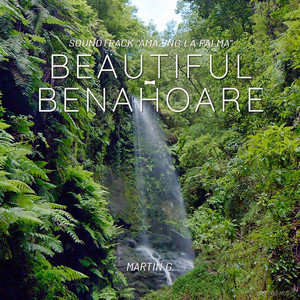 Beautiful Benahoare (Soundtrack "Amazing La Palma")