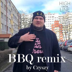 BBQ (Czyszy Remix) [Explicit]