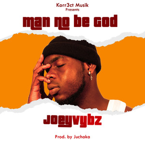 Man No Be God (Explicit)