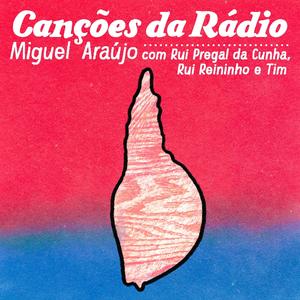 Canções da Rádio (feat. Rui Pregal da Cunha, Rui Reininho & Tim) [Radio Mix]