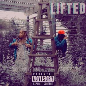 Lifted (feat. YessaTheFloet) [Explicit]