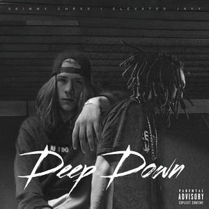Deep Down (feat. Elevated Jayy) (Explicit)