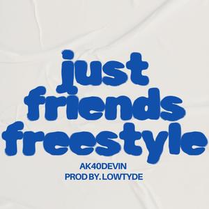 Just Friends Freestyle (Explicit)