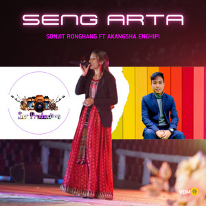 Seng Arta(feat. Akangsha Enghipi)