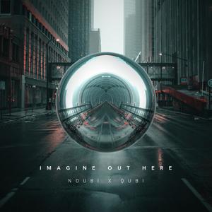 Imagine Out Here (feat. Qubi)