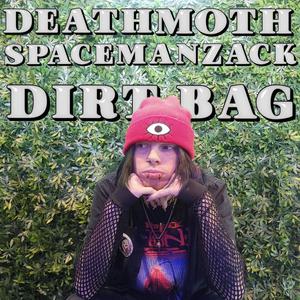 Dirt Bag (feat. Spaceman Zack) [Explicit]