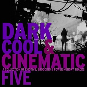 Dark, Cool & Cinematic 5