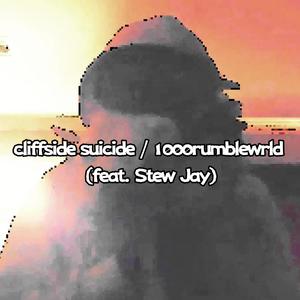 Cliffside Suicide / 1000rumblewrld (Explicit)