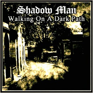 Shadow Man: Walking on a Dark Path