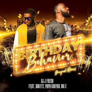 Birthday Behavior Gouyad (feat. DDKEYZ, Papa Gouyad & Big E)