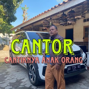 Cantiknya Anak Orang (Cantor)