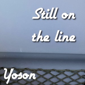 Still on the Line