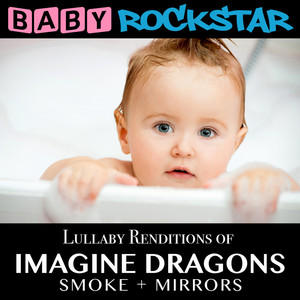 Lullaby Renditions of Imagine Dragons - Smoke + Mirrors