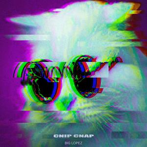 Big Lopez - Cnip Cnap