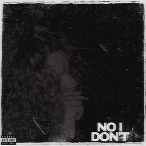 No I Don't (Explicit)