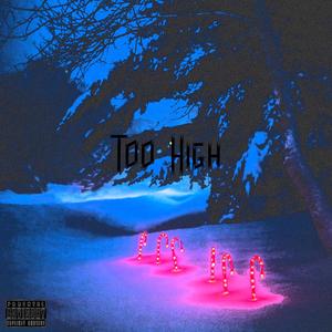 Too High (Explicit)