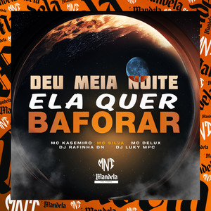 Deu Meia Noite Ela Quer Baforar (Explicit)