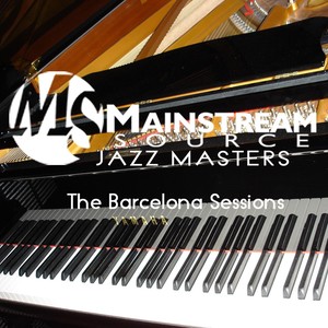 Mainstream Source Jazz Masters: The Barcelona Sessions