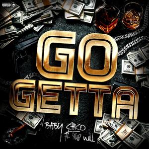Go Getta (feat. Baby Chico & Willis 408) (Explicit)