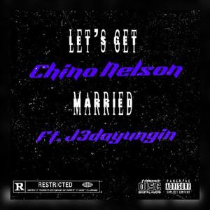 Let's Get Married (feat. J3dayungin)