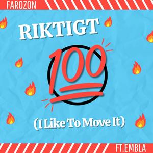 RIKTIGT 100 (I Like To Move It)