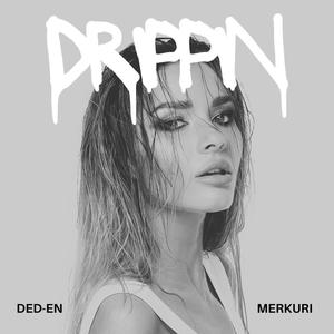 Drippin (feat. Merkuri)