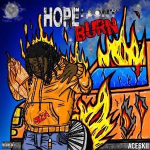 Hope I Don't Burn (Explicit)