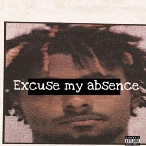 Excuse My Absence (Explicit)