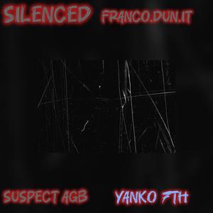 Silenced (feat. Suspect agb & Yanko 7th) [Explicit]