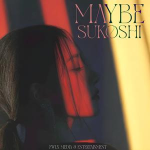 Maybe (feat. Sukoshi)