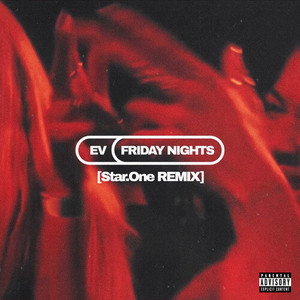 Friday Nights (Star.One Remix) [Explicit]