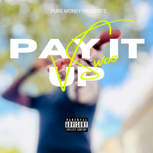 Pay It Up (Explicit)