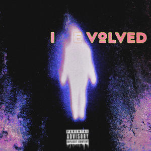 I Evolved (Explicit)