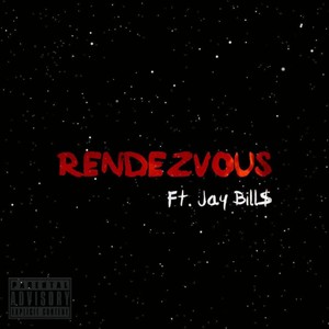 Rendezvous (feat. Jay Bill$) (Explicit)