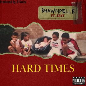 Hard Times (feat. ZayT) [Single] [Explicit]