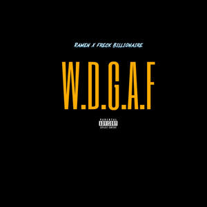 W.D.G.A.F (feat. Freck Billionaire) [Explicit]