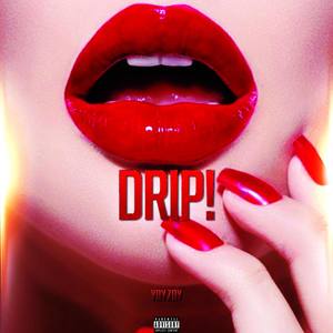 Drip! (Explicit)