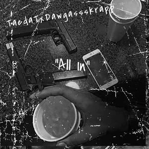 All In (feat. Taeda T) [Explicit]