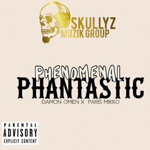 Phenomenal Phantastic (Explicit)