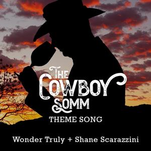 The Cowboy Somm (Theme Song) (feat. Shane Scarazzini & EightFingers)