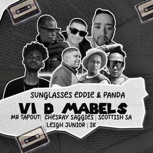 Vi D Mabels (feat. Panda Edwill, Mr Tapout, ScottishSA, Chesray Saggies & Leigh Junior)