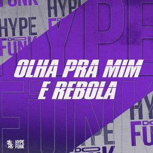 Olha pra Mim e Rebola (Explicit)