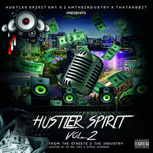 Hustler Spirit, Vol. 2: From the Streets 2 the Industry (Explicit)