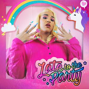 Late To The Party (Explicit)