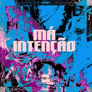 MÁ INTENÇÃO (Explicit)