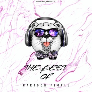 THE BEST OF CARTOON PEOPLE (Explicit)