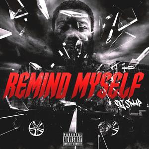 Remind Myself (Explicit)