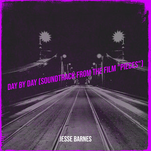 Day by Day (Soundtrack from the Film "Pieces")