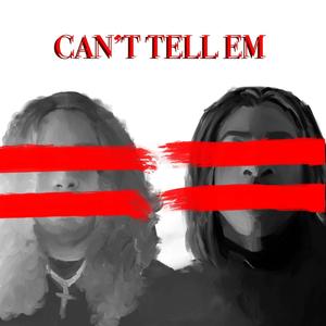 Can't Tell Em (feat. Trizo) [Explicit]